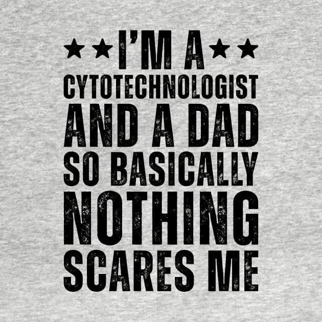 I'M A Cytotechnologist And A Dad So Basically Nothing Scares Me by Saimarts